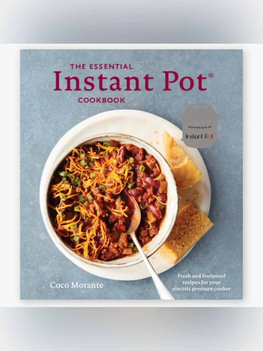 “The Essential Instant Pot Cookbook” by Coco Morante